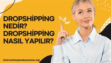 Dropshipping Yöntemiyle İnternetten Para Kazanma Stratejileri